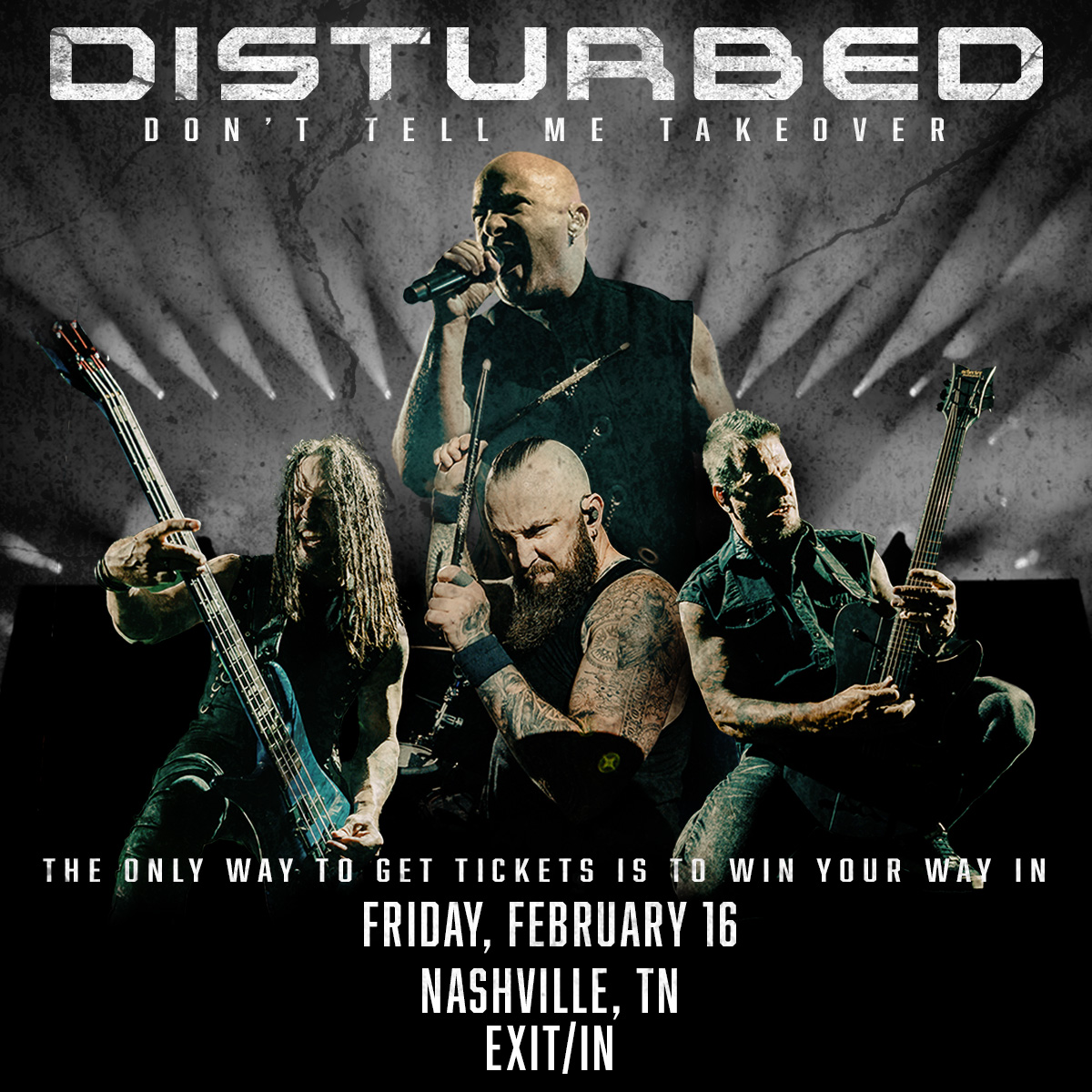 Disturbed's "Don't Tell Me Takeover" Contest for tix on Feb 16 at EXIT/IN in Nashville 